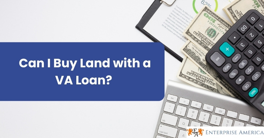 Can I Buy Land with a VA Loan in 2023?