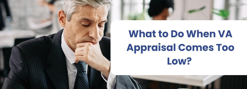 What to do when VA Appraisal Comes Too Low