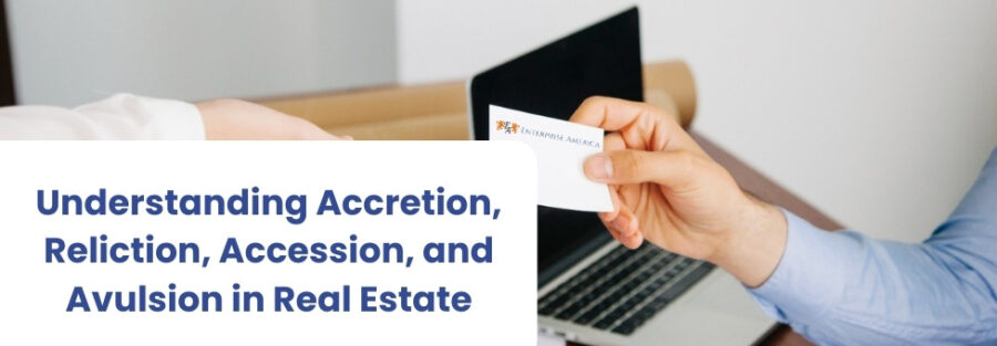 Understanding Accretion, Reliction, Accession, and Avulsion in Real Estate